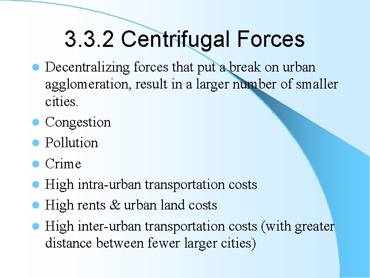 3. 3. 2 Centrifugal Forces l l l l Decentralizing forces that put a