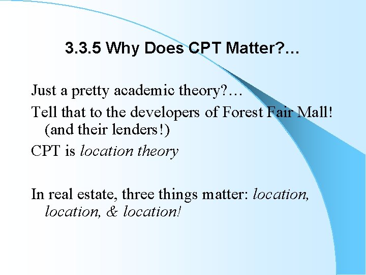 3. 3. 5 Why Does CPT Matter? … Just a pretty academic theory? …