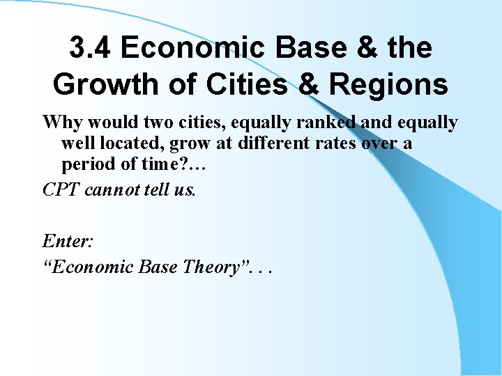 3. 4 Economic Base & the Growth of Cities & Regions Why would two