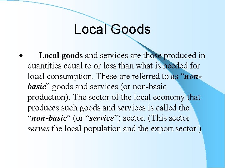 Local Goods · Local goods and services are those produced in quantities equal to