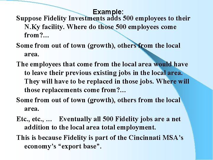 Example: Suppose Fidelity Investments adds 500 employees to their N. Ky facility. Where do