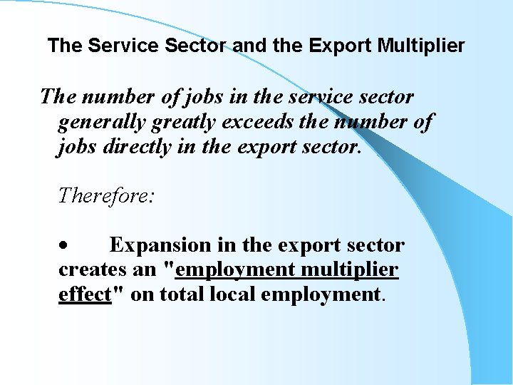 The Service Sector and the Export Multiplier The number of jobs in the service