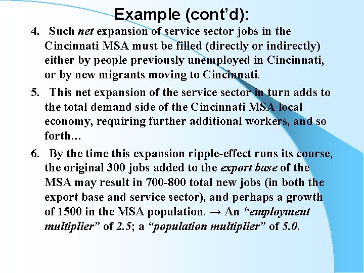 Example (cont’d): 4. Such net expansion of service sector jobs in the Cincinnati MSA