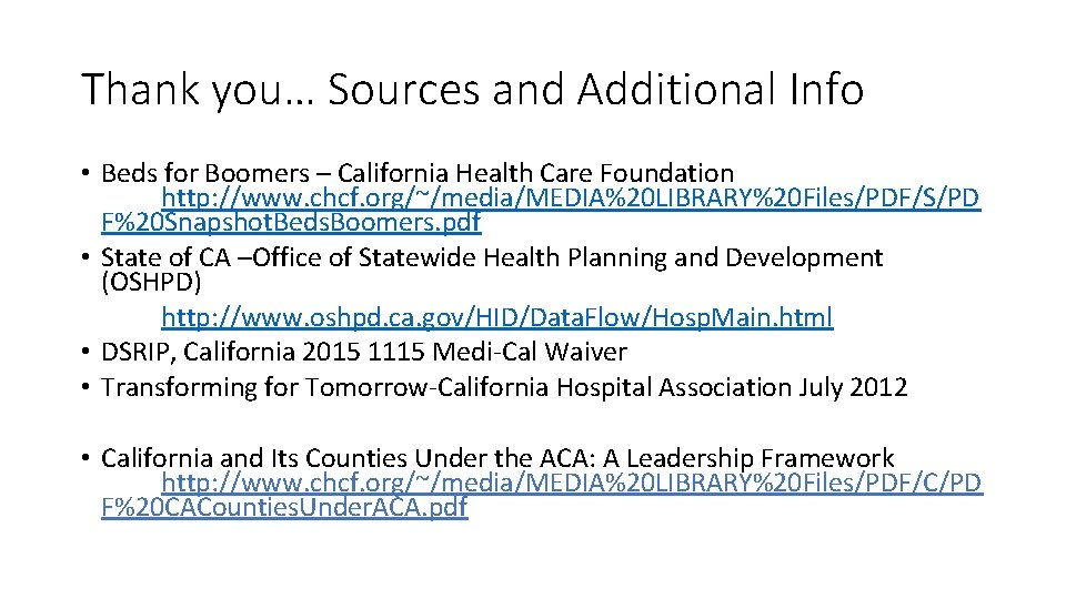 Thank you… Sources and Additional Info • Beds for Boomers – California Health Care
