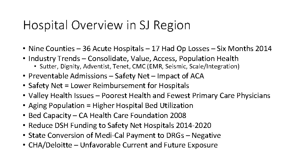 Hospital Overview in SJ Region • Nine Counties – 36 Acute Hospitals – 17