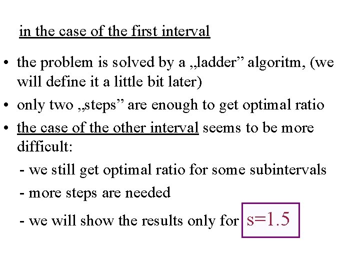 in the case of the first interval • the problem is solved by a