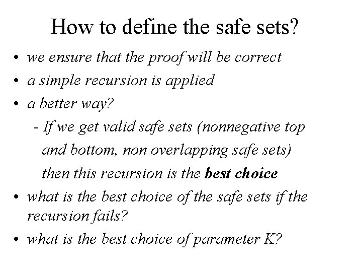 How to define the safe sets? • we ensure that the proof will be