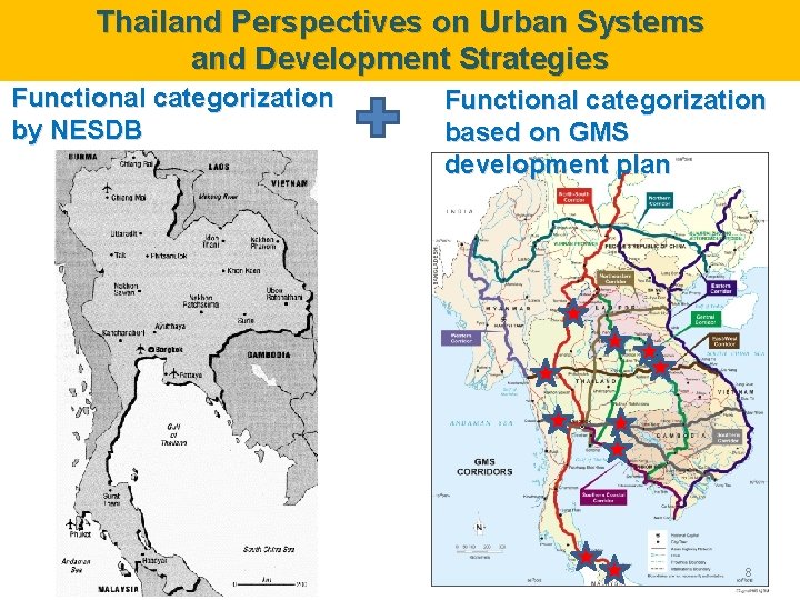 Thailand Perspectives on Urban Systems and Development Strategies Functional categorization by NESDB Functional categorization