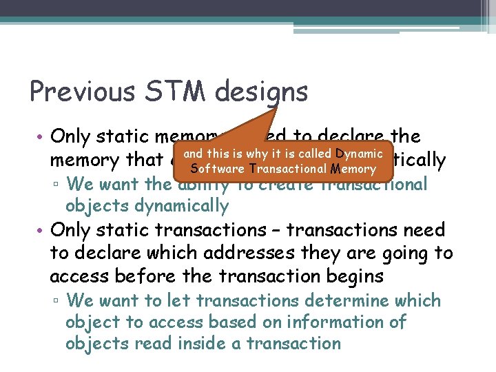 Previous STM designs • Only static memory – need to declare the and this