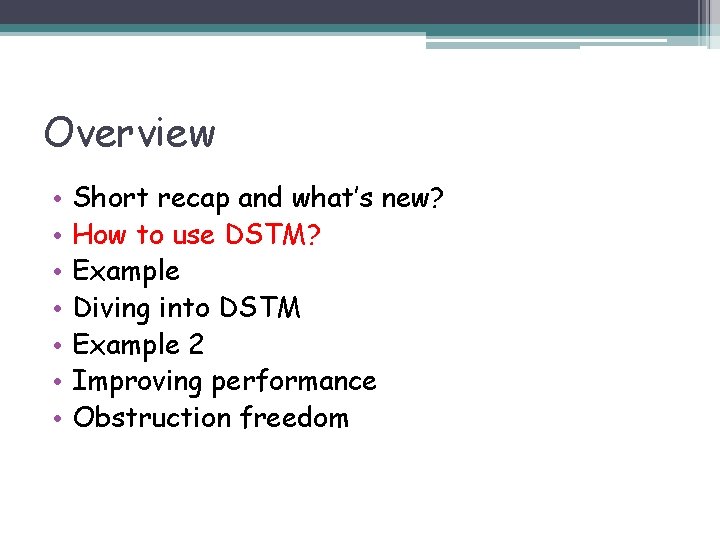 Overview • • Short recap and what’s new? How to use DSTM? Example Diving