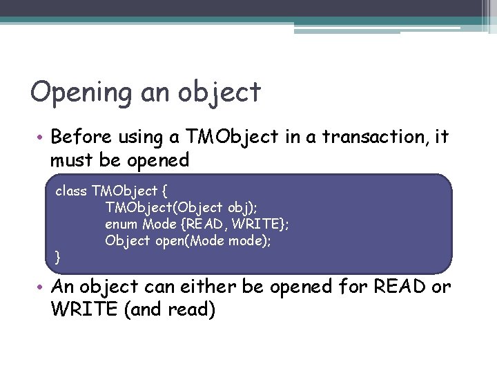 Opening an object • Before using a TMObject in a transaction, it must be