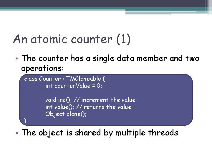 An atomic counter (1) • The counter has a single data member and two