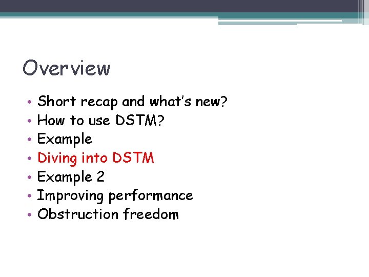 Overview • • Short recap and what’s new? How to use DSTM? Example Diving