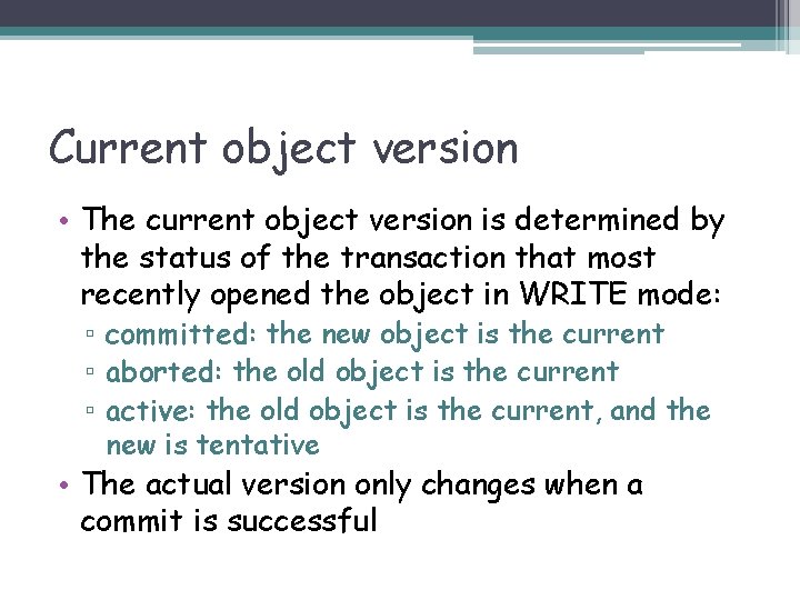 Current object version • The current object version is determined by the status of