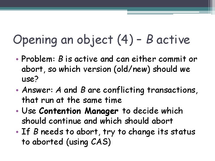 Opening an object (4) – B active • Problem: B is active and can