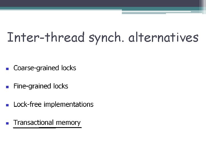 Inter-thread synch. alternatives 