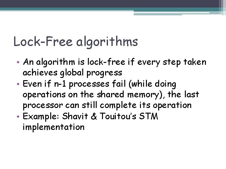Lock-Free algorithms • An algorithm is lock-free if every step taken achieves global progress