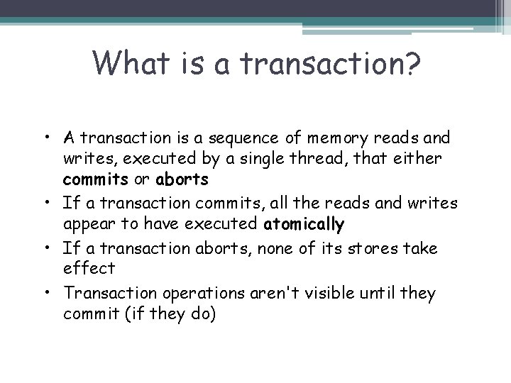 What is a transaction? • A transaction is a sequence of memory reads and