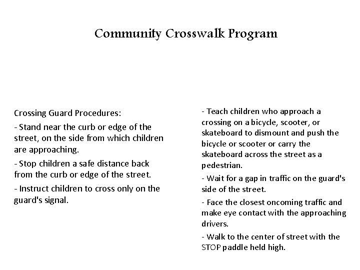 Community Crosswalk Program Crossing Guard Procedures: - Stand near the curb or edge of
