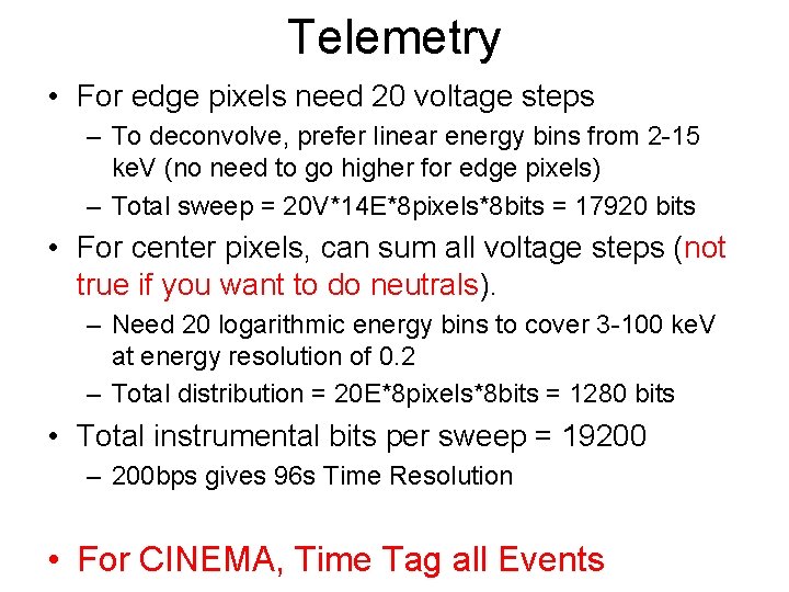 Telemetry • For edge pixels need 20 voltage steps – To deconvolve, prefer linear