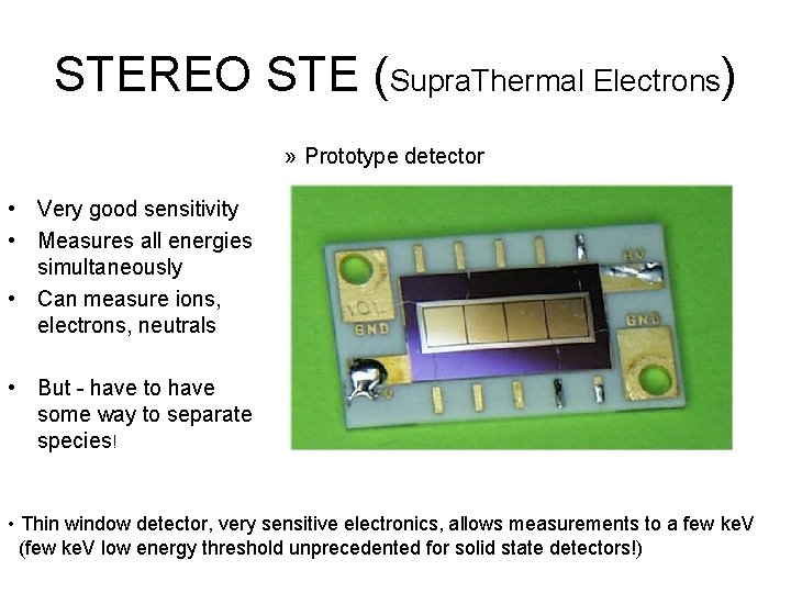 STEREO STE (Supra. Thermal Electrons) » Prototype detector • Very good sensitivity • Measures