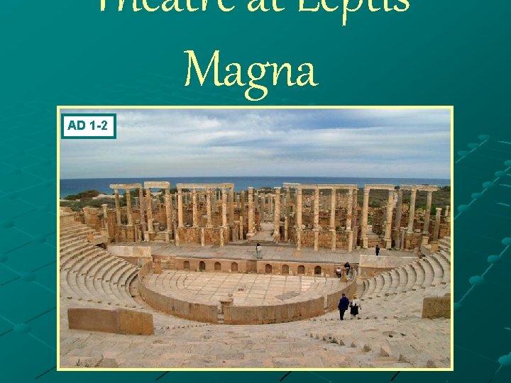 Theatre at Leptis Magna AD 1 -2 