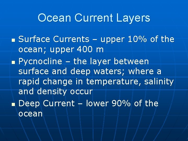 Ocean Current Layers n n n Surface Currents – upper 10% of the ocean;