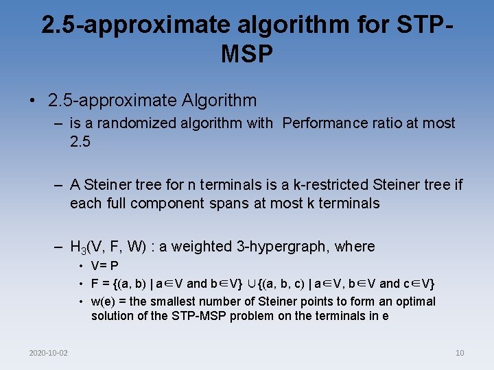 2. 5 -approximate algorithm for STPMSP • 2. 5 -approximate Algorithm – is a