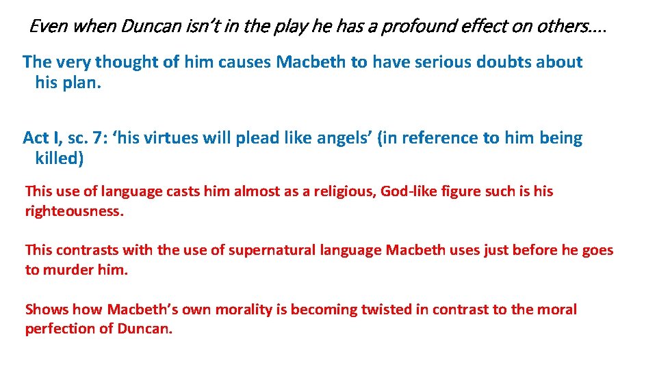 Even when Duncan isn’t in the play he has a profound effect on others. Even when Duncan isn’t in the play he has a profound effect on others.