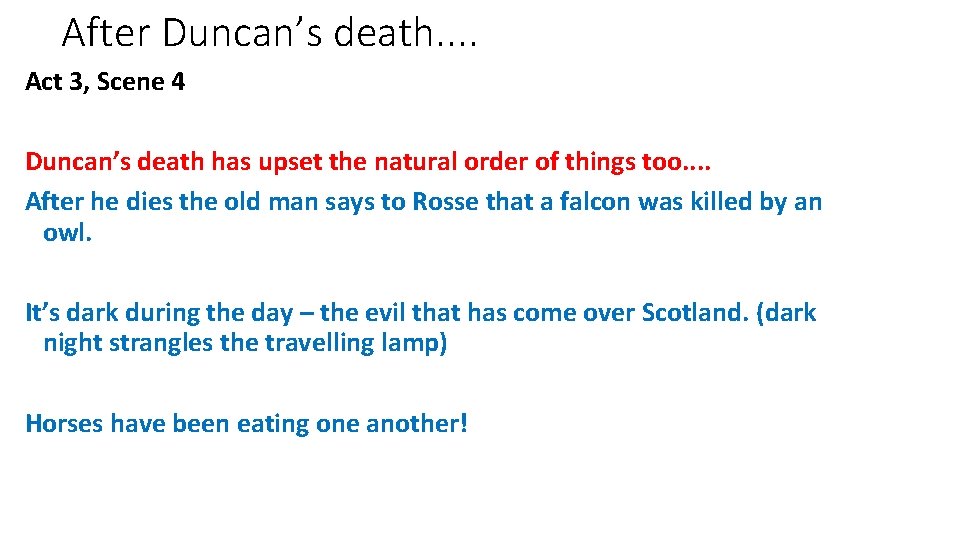 After Duncan’s death. . Act 3, Scene 4 Duncan’s death has upset the natural After Duncan’s death. . Act 3, Scene 4 Duncan’s death has upset the natural