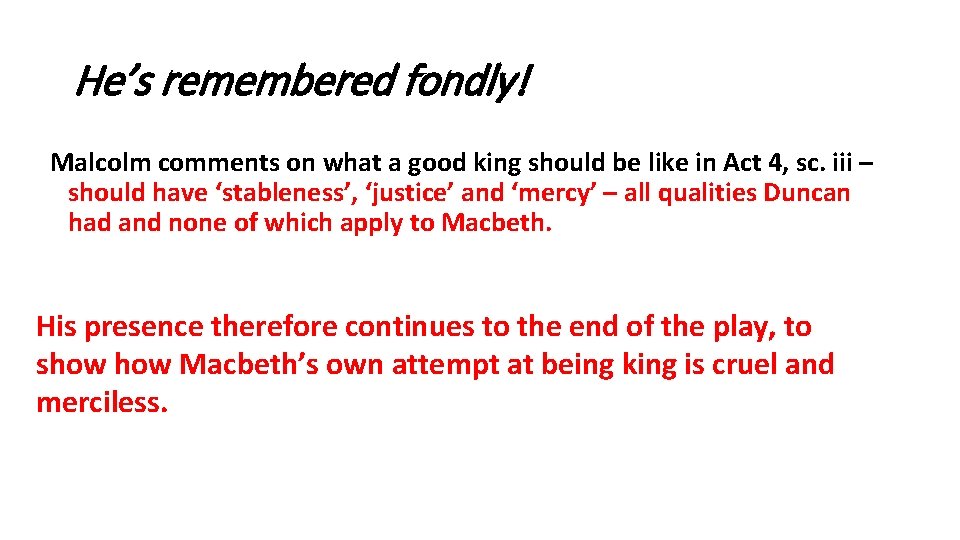 He’s remembered fondly! Malcolm comments on what a good king should be like in He’s remembered fondly! Malcolm comments on what a good king should be like in