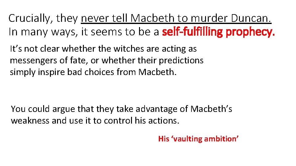 Crucially, they never tell Macbeth to murder Duncan. In many ways, it seems to Crucially, they never tell Macbeth to murder Duncan. In many ways, it seems to