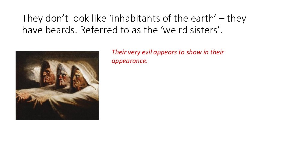 They don’t look like ‘inhabitants of the earth’ – they have beards. Referred to They don’t look like ‘inhabitants of the earth’ – they have beards. Referred to