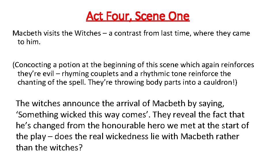 Act Four, Scene One Macbeth visits the Witches – a contrast from last time, Act Four, Scene One Macbeth visits the Witches – a contrast from last time,