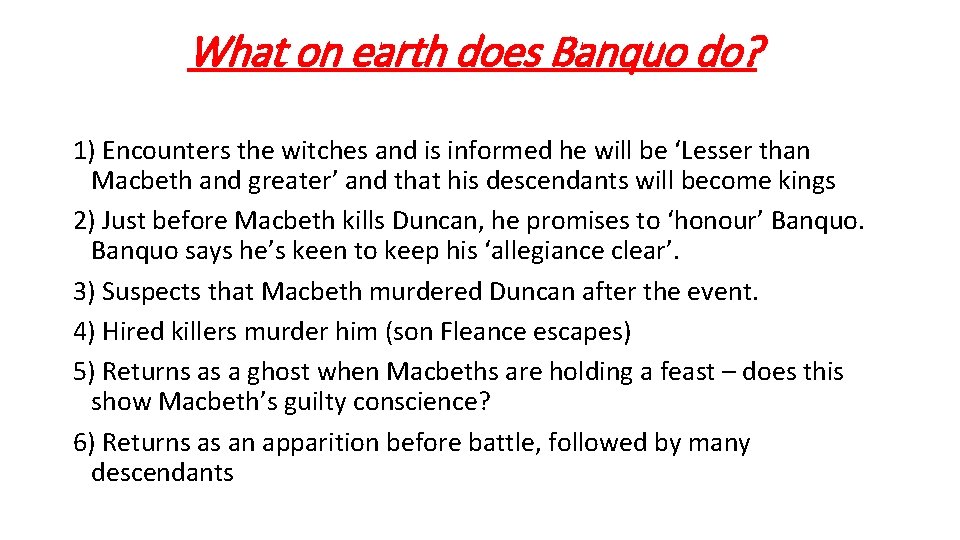 What on earth does Banquo do? 1) Encounters the witches and is informed he What on earth does Banquo do? 1) Encounters the witches and is informed he
