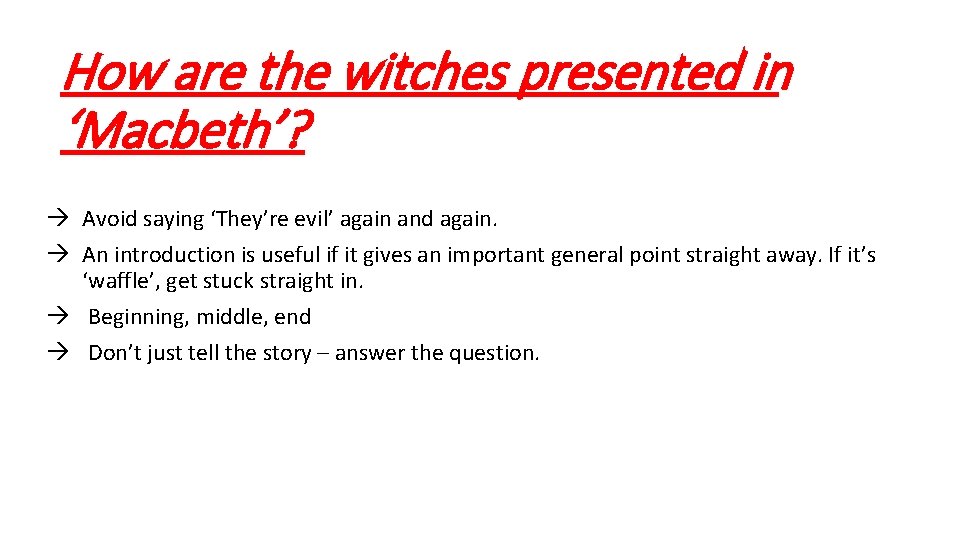 How are the witches presented in ‘Macbeth’? Avoid saying ‘They’re evil’ again and again. How are the witches presented in ‘Macbeth’? Avoid saying ‘They’re evil’ again and again.