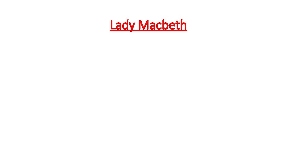Lady Macbeth Lady Macbeth