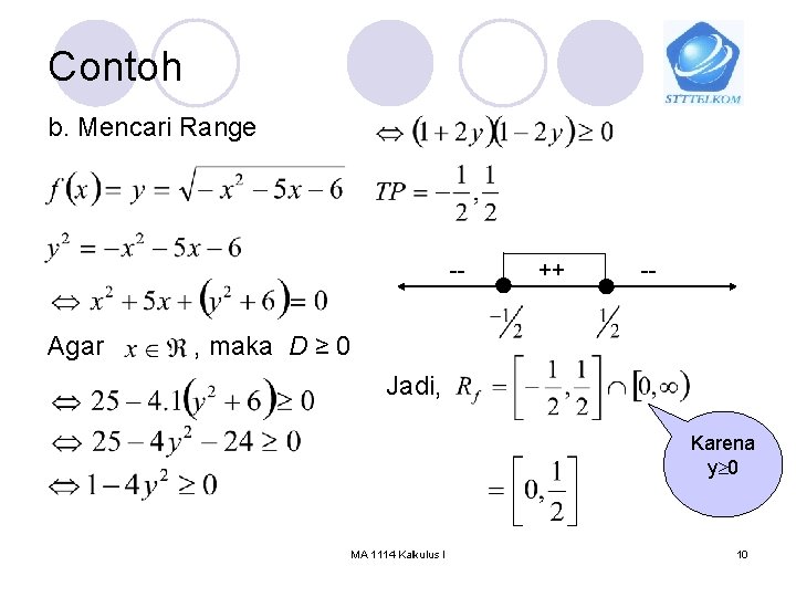 Contoh b. Mencari Range -- Agar ++ -- , maka D ≥ 0 Jadi,