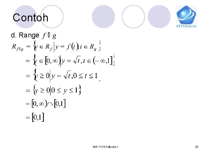 Contoh d. Range MA 1114 Kalkulus I 23 
