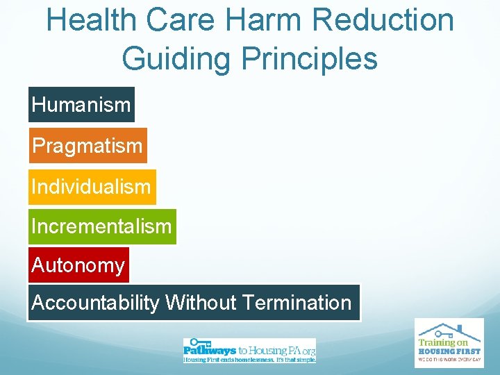 Health Care Harm Reduction Guiding Principles Humanism Pragmatism Individualism Incrementalism Autonomy Accountability Without Termination