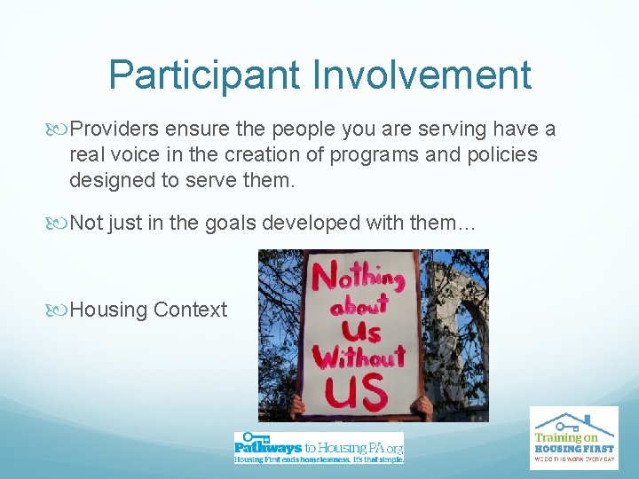 Participant Involvement Providers ensure the people you are serving have a real voice in