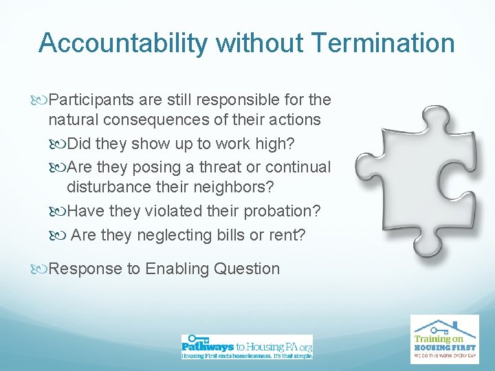 Accountability without Termination Participants are still responsible for the natural consequences of their actions