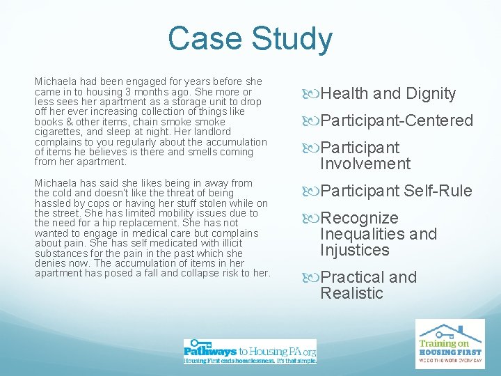 Case Study Michaela had been engaged for years before she came in to housing