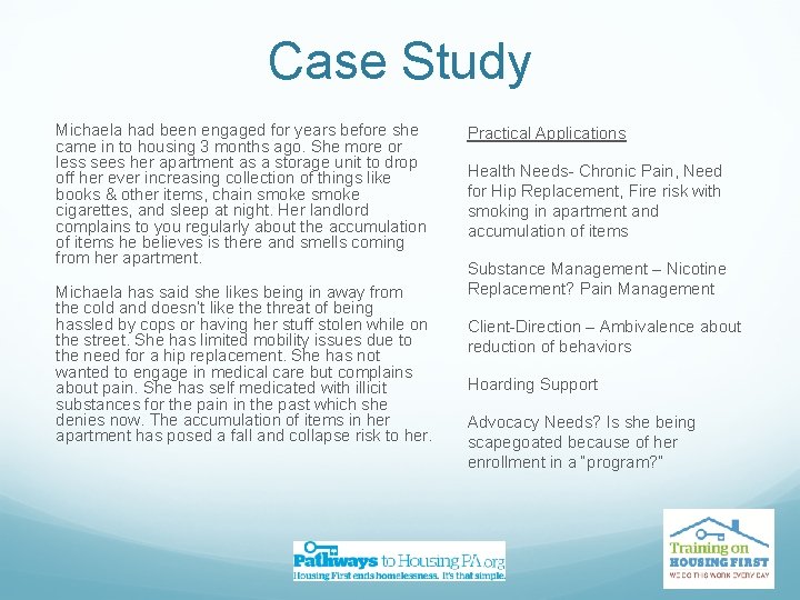 Case Study Michaela had been engaged for years before she came in to housing