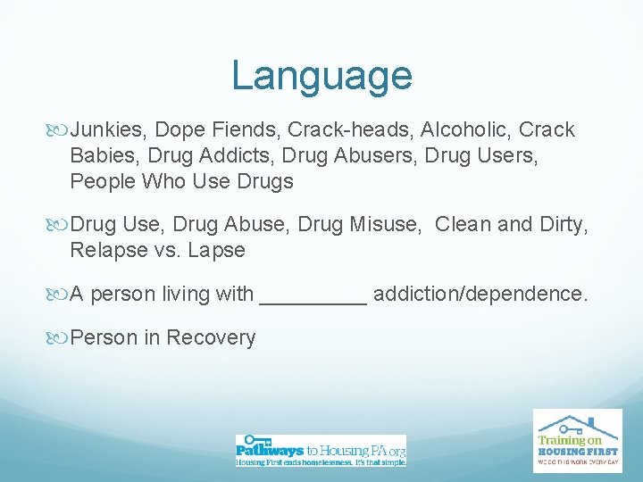 Language Junkies, Dope Fiends, Crack-heads, Alcoholic, Crack Babies, Drug Addicts, Drug Abusers, Drug Users,