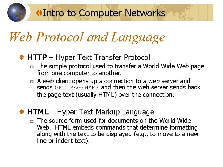 Intro to Computer Networks Web Protocol and Language HTTP – Hyper Text Transfer Protocol