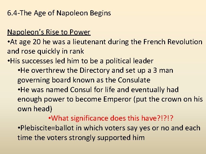 6. 4 -The Age of Napoleon Begins Napoleon’s Rise to Power • At age