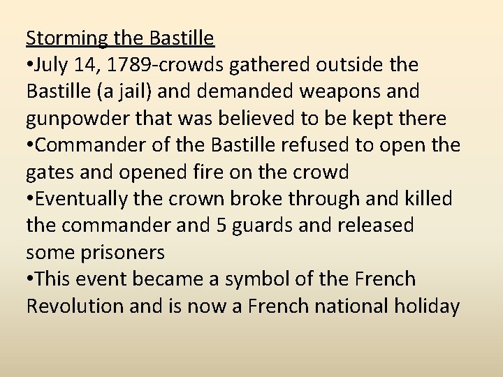 Storming the Bastille • July 14, 1789 -crowds gathered outside the Bastille (a jail)