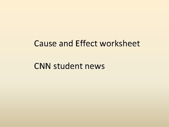 Cause and Effect worksheet CNN student news 