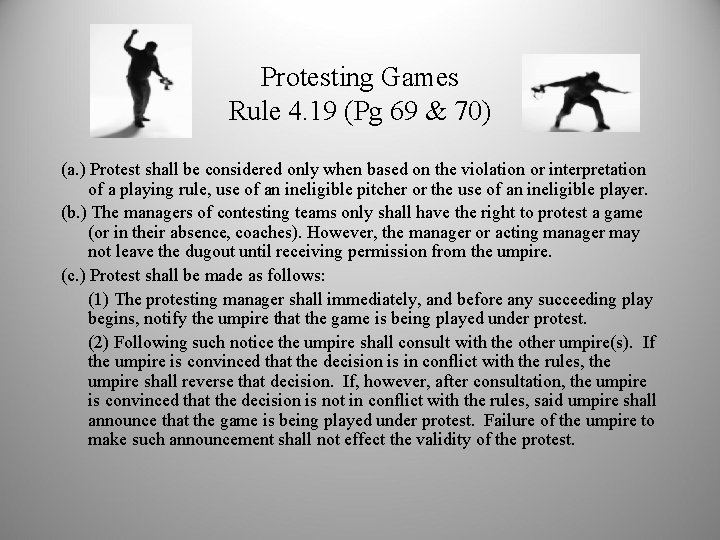 Protesting Games Rule 4. 19 (Pg 69 & 70) (a. ) Protest shall be